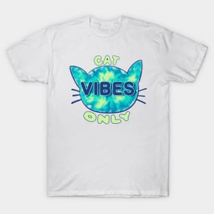 Cat Vibes Only - Tie Dye T-Shirt